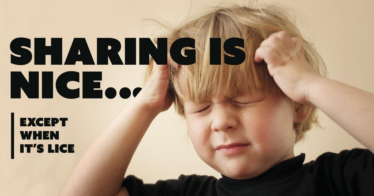 Sharing is nice…except when it's lice.
